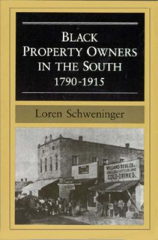 Carte Black Property Owners in the South, 1790-1915 Loren Schweninger
