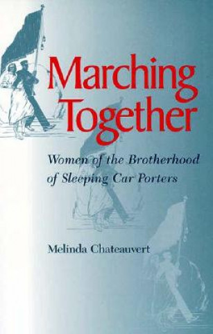 Knjiga Marching Together Melinda Chateauvert