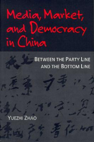 Carte Media, Market, and Democracy in China Yuezhi Zhao
