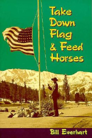 Βιβλίο Take Down Flag and Feed Horses Bill Everhart