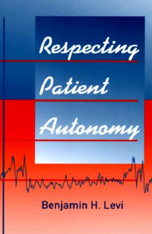 Libro Respecting Patient Autonomy Benjamin H. Levi
