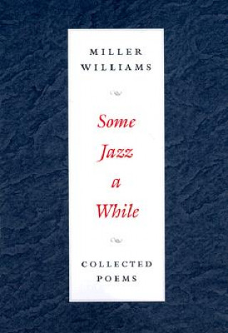 Kniha Some Jazz a While Miller Williams
