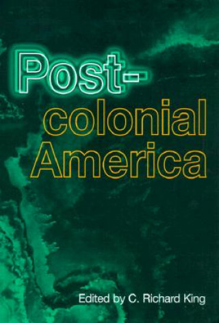 Könyv Postcolonial America C. King