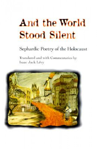 Knjiga And the World Stood Silent Isaac Jack Levy