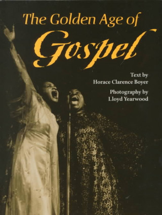 Kniha Golden Age of Gospel Horace Clarence Boyer
