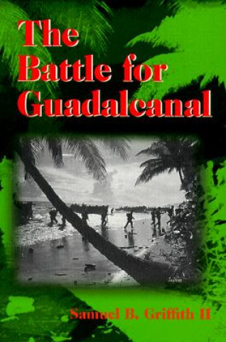 Kniha Battle for Guadalcanal Samuel B. Griffith