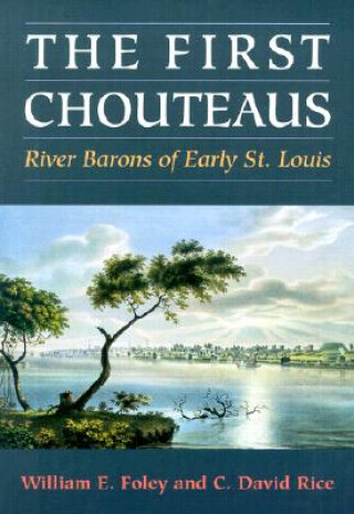 Buch First Chouteaus William E. Foley