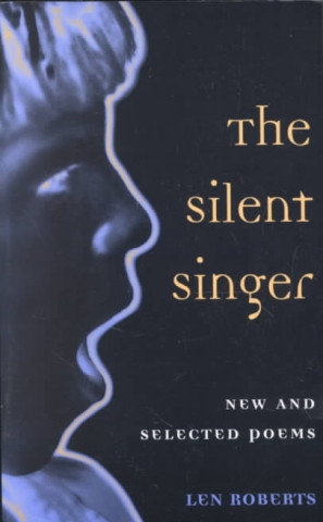 Kniha Silent Singer Len Roberts