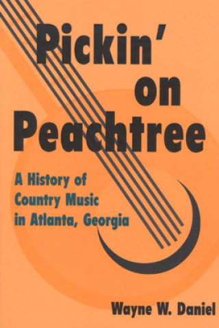 Książka Pickin' on Peachtree Wayne W. Daniel