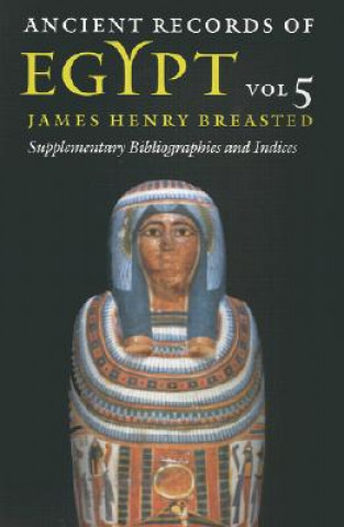 Kniha Ancient Records of Egypt James Henry Breasted