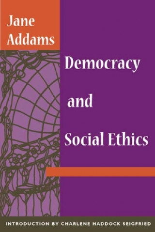 Kniha Democracy and Social Ethics Jane Addams