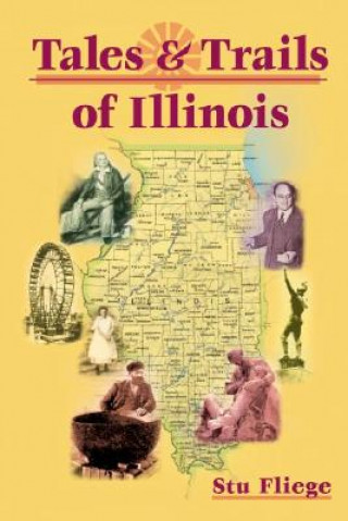 Knjiga Tales and Trails of Illinois Stu Fliege