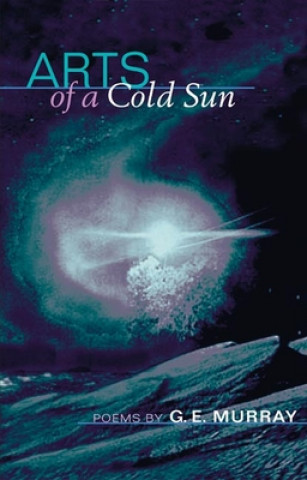 Könyv Arts of a Cold Sun G. Murray