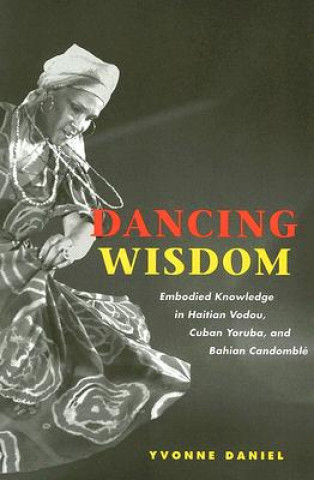 Könyv Dancing Wisdom Yvonne Daniel