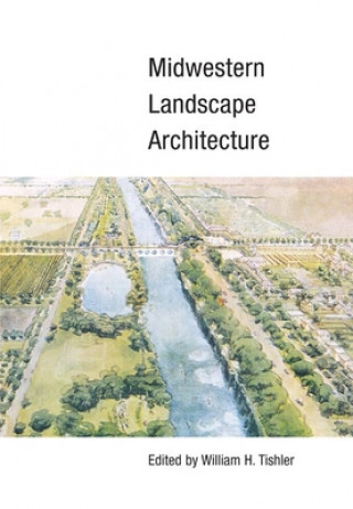 Knjiga Midwestern Landscape Architecture William H. Tishler