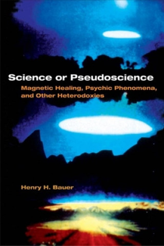 Kniha Science or Pseudoscience Henry H. Bauer
