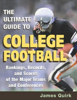 Knjiga Ultimate Guide to College Football James P. Quirk