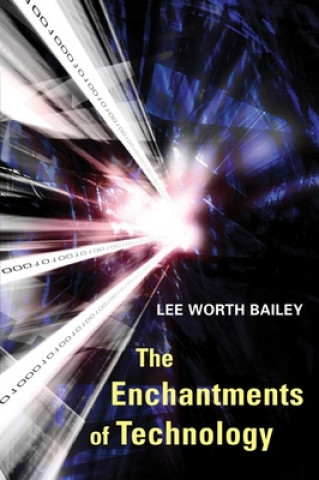 Kniha Enchantments of Technology Lee Worth Bailey