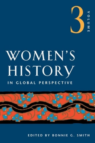 Carte Women's History in Global Perspective, Volume 3 American Historical Association