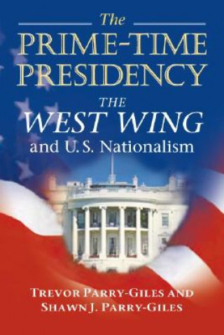 Libro Prime-Time Presidency Trevor Parry-Giles