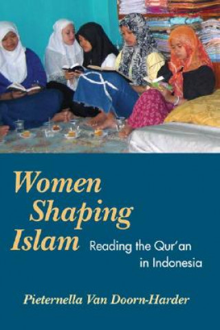 Książka Women Shaping Islam Pieternella van Doorn-Harder