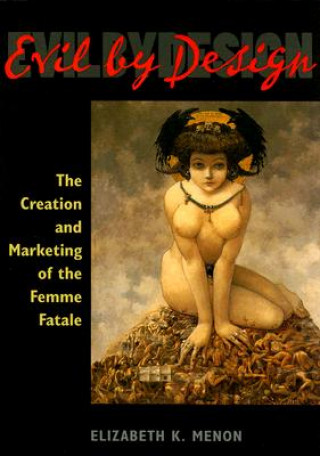 Książka Evil by Design Elizabeth K. Menon
