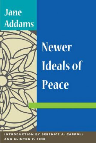 Książka NEWER IDEALS OF PEACE Jane Addams