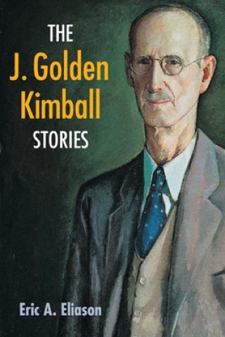 Könyv J. Golden Kimball Stories Eric Eliason