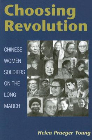 Книга Choosing Revolution Helen Praeger Young