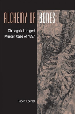 Książka Alchemy of Bones Robert Loerzel