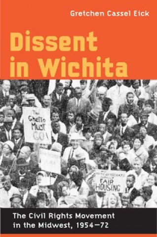 Knjiga Dissent in Wichita Gretchen Cassel Eick