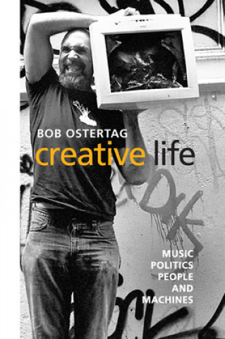 Книга Creative Life Bob Ostertag