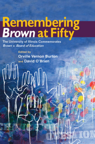 Livre Remembering Brown at Fifty Orville Vernon Burton