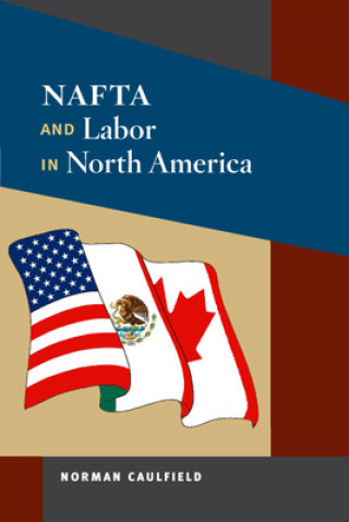 Könyv NAFTA and Labor in North America Norman Caulfield