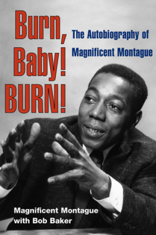 Könyv Burn, Baby! BURN! Magnificent Montague