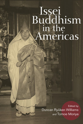 Kniha Issei Buddhism in the Americas Duncan Williams