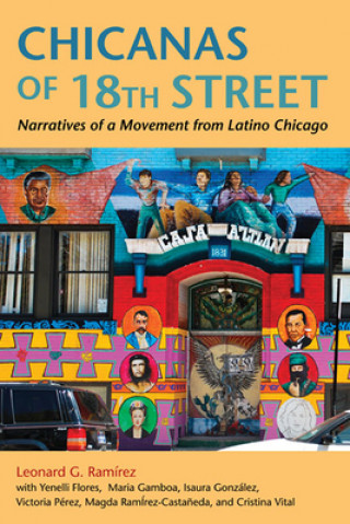 Könyv Chicanas of 18th Street Leonard G. Ramirez