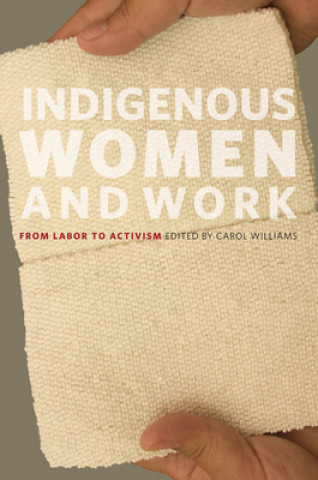 Kniha Indigenous Women and Work Carol Williams