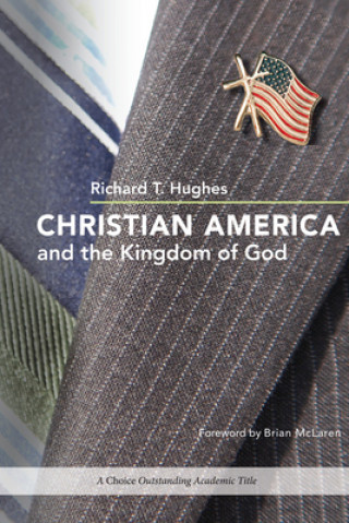 Kniha Christian America and the Kingdom of God Richard T. Hughes