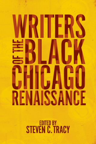 Book Writers of the Black Chicago Renaissance Steven C. Tracy