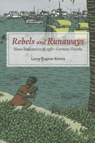 Carte Rebels and Runaways Larry Eugene Rivers