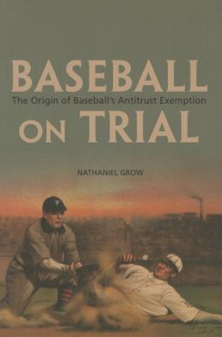 Książka Baseball on Trial Nathaniel Grow