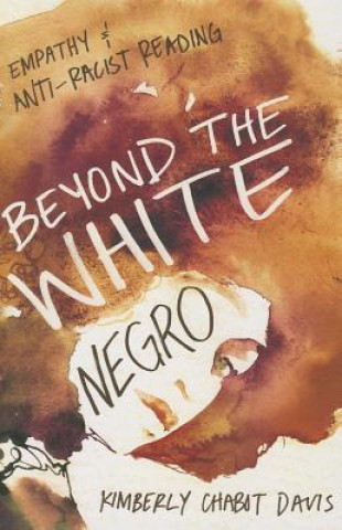 Buch Beyond the White Negro Kimberly Chabot Davis