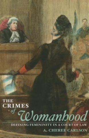 Kniha Crimes of Womanhood A.Cheree Carlson