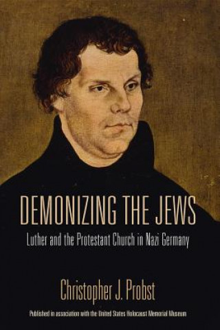 Kniha Demonizing the Jews Christopher J. Probst