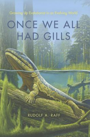 Книга Once We All Had Gills Rudolf A. Raff