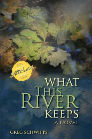 Kniha What This River Keeps Gregory Schwipps