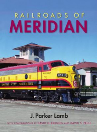 Kniha Railroads of Meridian J. Parker Lamb