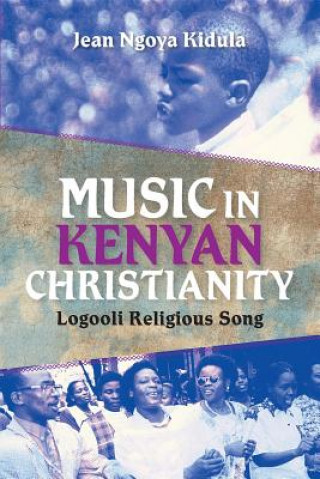 Książka Music in Kenyan Christianity Jean Ngoya Kidula