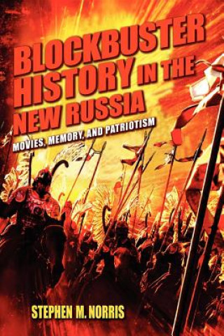 Kniha Blockbuster History in the New Russia Stephen M. Norris